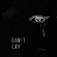 don't cry