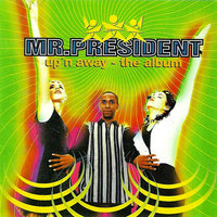 Mr. President - Up'n Away
