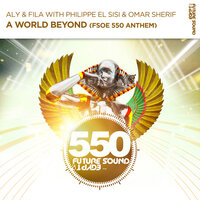 A World Beyond (FSOE550 Anthem)