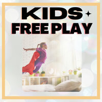 Kids Free Play, 2021