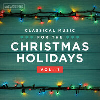 Classical Music for the Christmas Holiday, Vol. 1, 2016