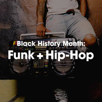 Black History Month: Funk + Hip-Hop, 2022