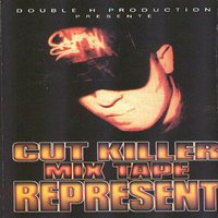 Cut Killer Mix Tape: Represent