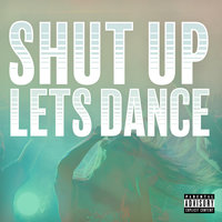 Shut Up Lets Dance, 2017