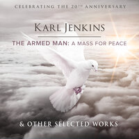 Jenkins: The Armed Man -  A Mass For Peace - X. Agnus Dei