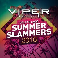 Drum & Bass Summer Slammers 2016 (Viper Presents), 2016