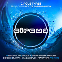 Circus Three (Presented by Doctor P and Flux Pavilion), 2016