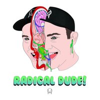 Radical Dude!, 2016