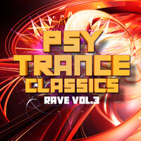 Psy Trance Classics: Rave, Vol. 3