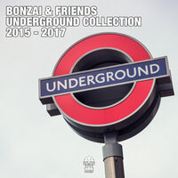 Bonzai & Friends - Underground Collection 2015 - 2017 (Part 1), 2017