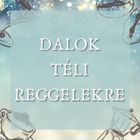 Dalok Téli Reggelekre