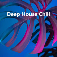 Deep House Chill, 2021