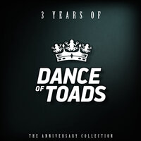 3 Years Of Dance Of Toads, 2018