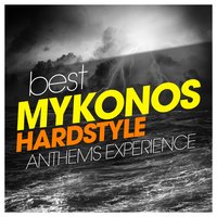 Best Mykonos Hardstyle Anthems Experience, 2018