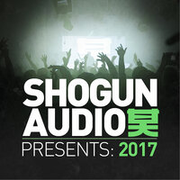 Shogun Audio Presents: 2017