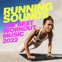 Running Sounds 2022: The Best Workout Music, 2022